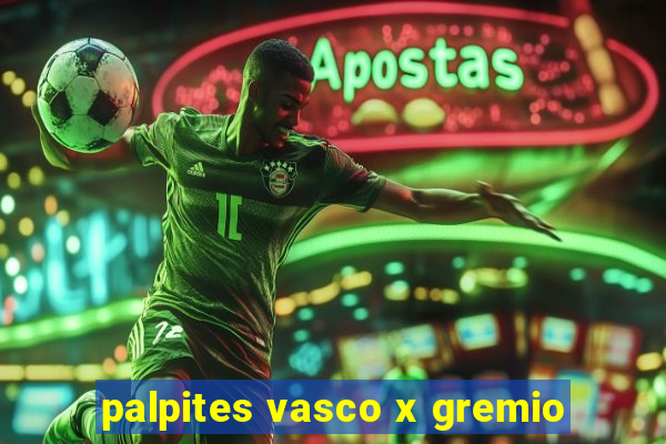 palpites vasco x gremio