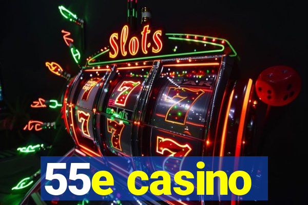 55e casino