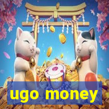 ugo money