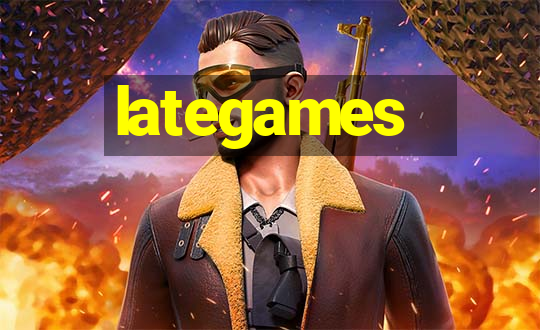 lategames