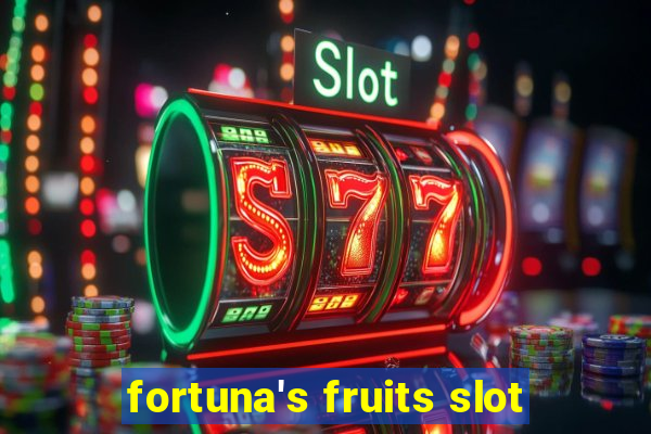 fortuna's fruits slot