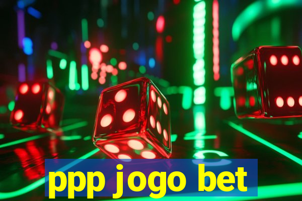 ppp jogo bet