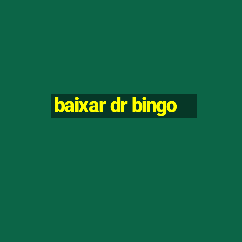 baixar dr bingo