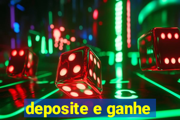 deposite e ganhe