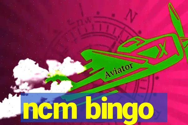 ncm bingo