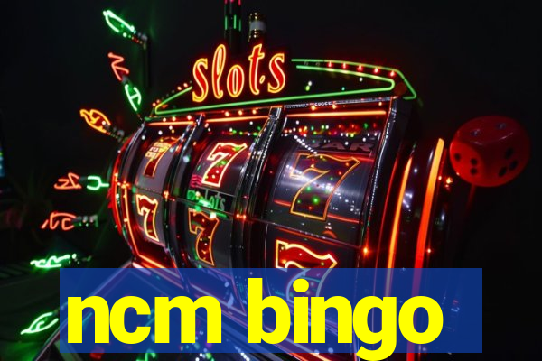 ncm bingo