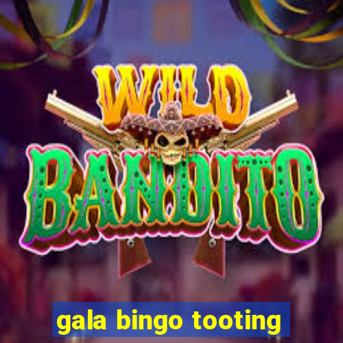 gala bingo tooting