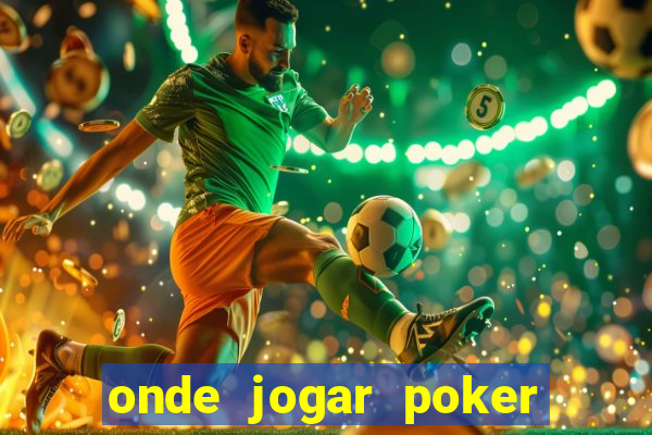 onde jogar poker online valendo dinheiro