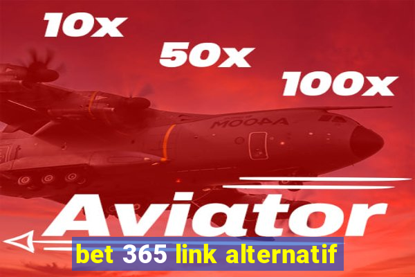 bet 365 link alternatif