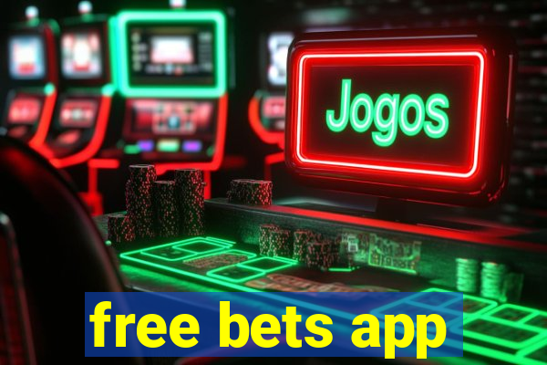 free bets app