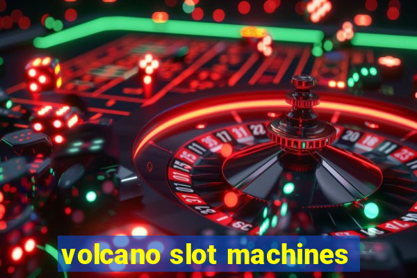 volcano slot machines