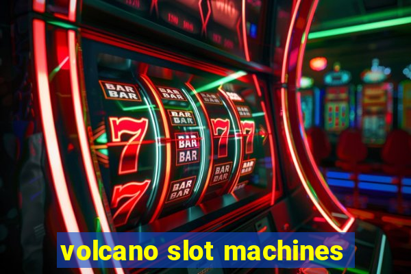 volcano slot machines