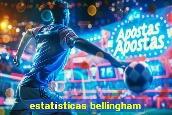 estatísticas bellingham