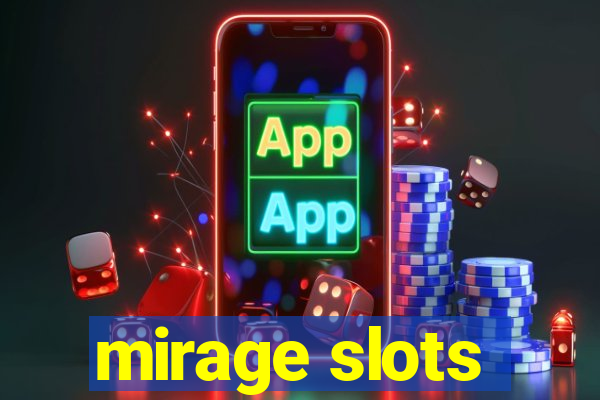 mirage slots