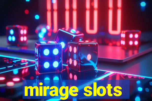 mirage slots