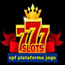 cpf plataforma jogo