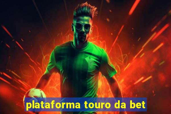 plataforma touro da bet