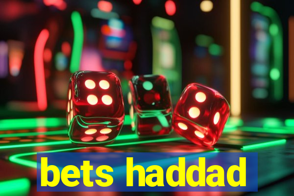 bets haddad