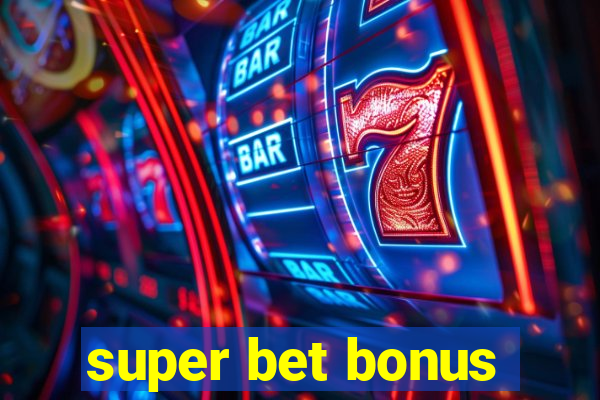 super bet bonus