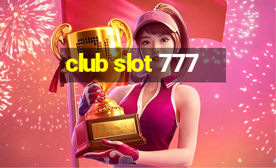 club slot 777