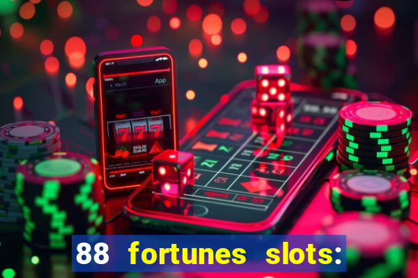 88 fortunes slots: ca?a-niquel gratis