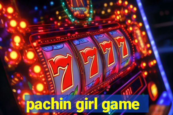 pachin girl game