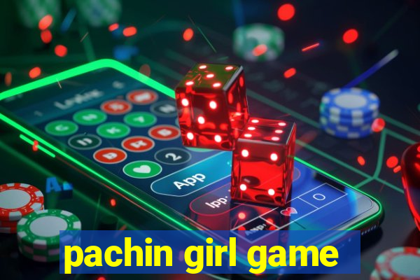 pachin girl game