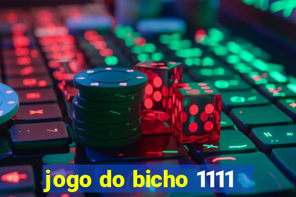 jogo do bicho 1111