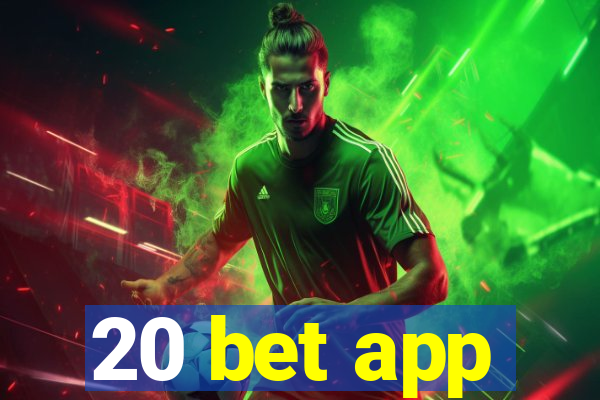 20 bet app