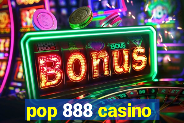 pop 888 casino