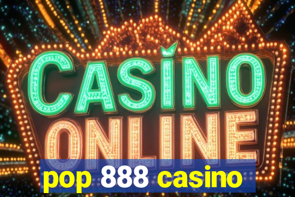 pop 888 casino