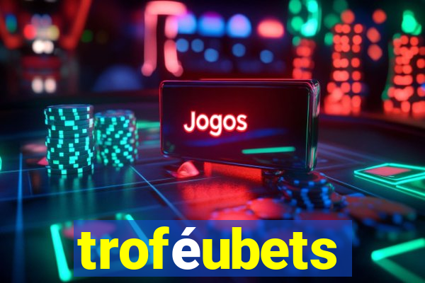 troféubets