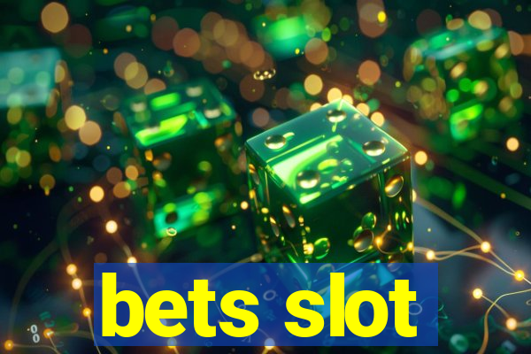 bets slot