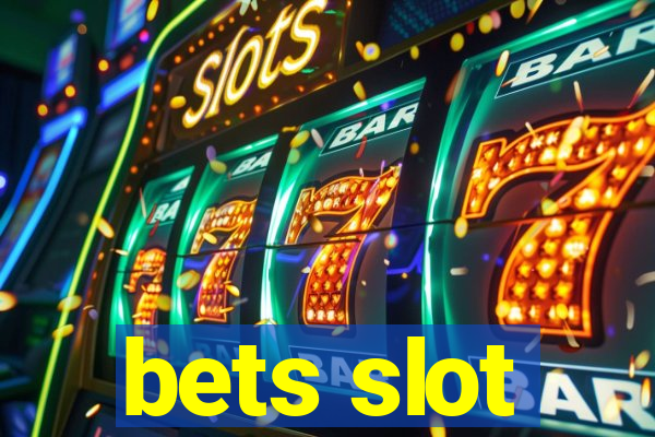 bets slot