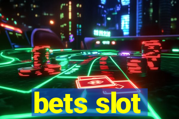 bets slot