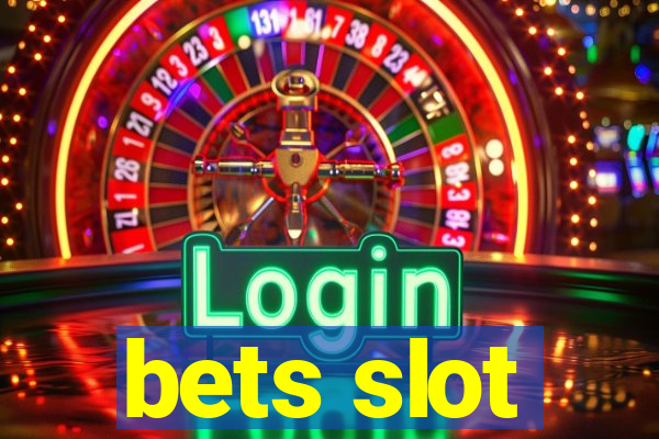 bets slot