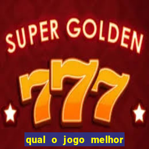 qual o jogo melhor para ganhar dinheiro