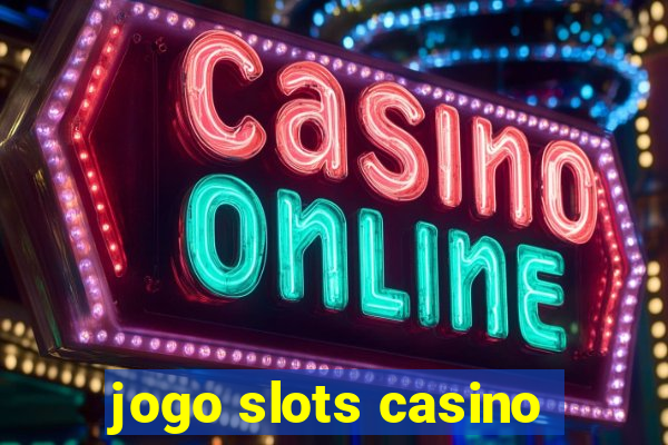 jogo slots casino