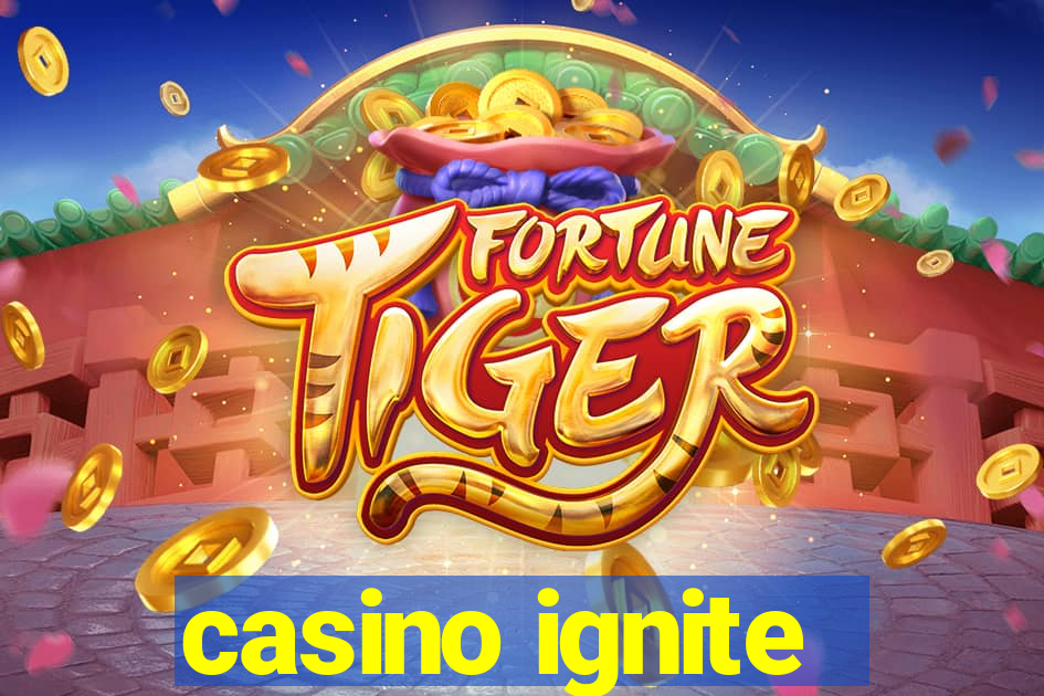 casino ignite