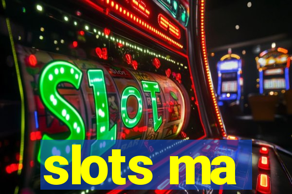 slots ma