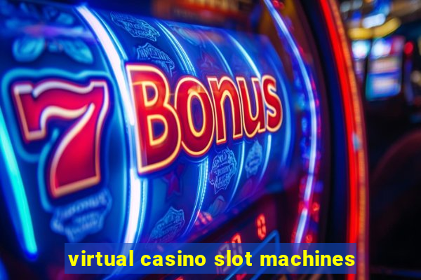 virtual casino slot machines