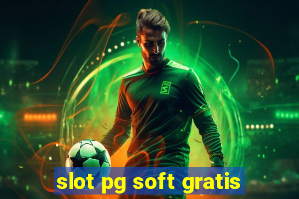 slot pg soft gratis