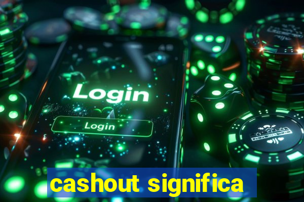 cashout significa