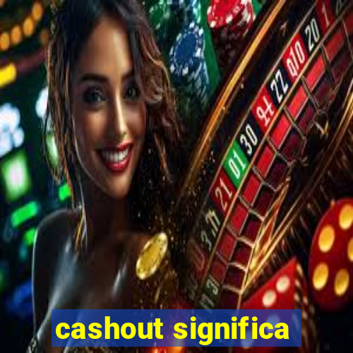 cashout significa