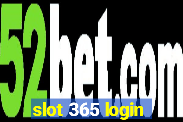 slot 365 login