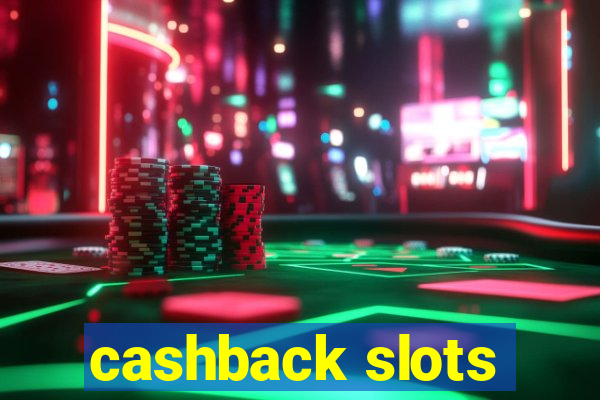 cashback slots