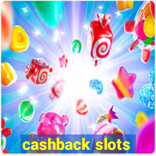 cashback slots