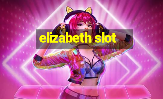 elizabeth slot