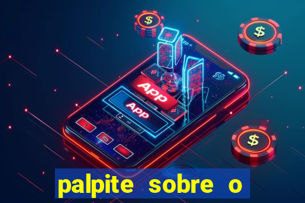 palpite sobre o jogo de hoje