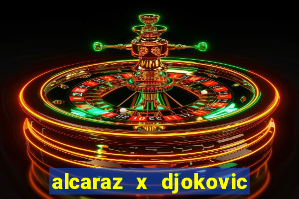 alcaraz x djokovic ao vivo